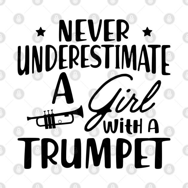 Trumpet - Never Underestimate a girl with a trumpet by KC Happy Shop