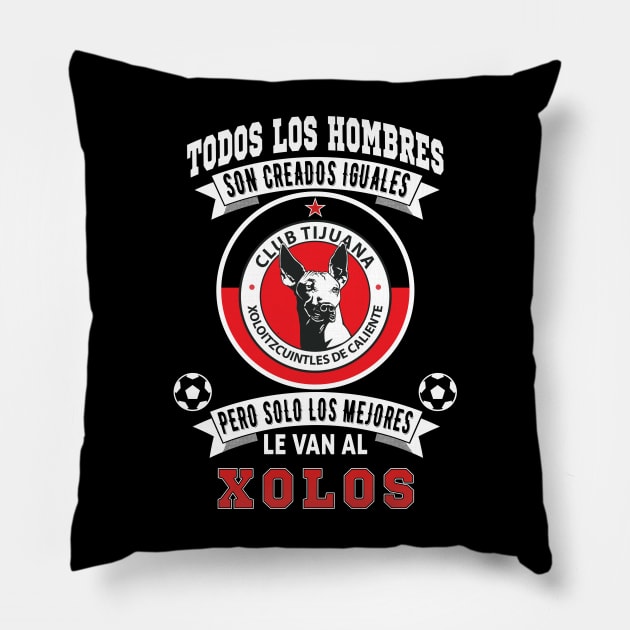 Playera Xolos de Tijuana Los Mejores le van a Xolos Futbol Mexicano Pillow by soccer t-shirts