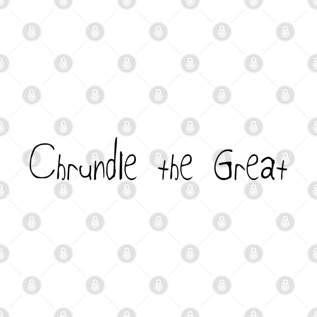 Chrundle the Great by Sunny Legends