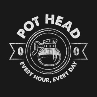 Pot Head Every, Every Day Dks T-Shirt
