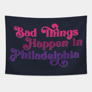 Bad Things Happen in Philadelphia Tapestry