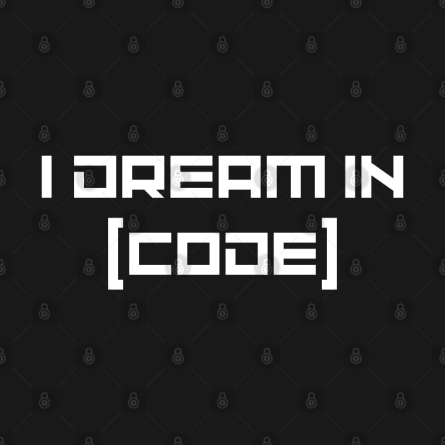 I Dream in Code | Computer Science | Coder | Geek by WaBastian