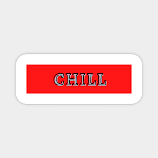 Chill t-shirt Magnet