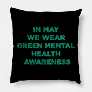 In May We Wear Green Mental Health Awareness Pillow