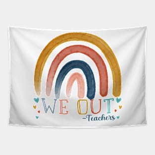 Cute Rainbow End Of School Year We Out Teachers Appreciation Tapestry