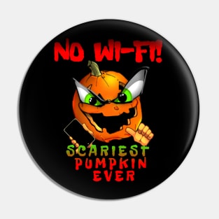 NO WI-FI! Scariest Pumpkin Ever Pin