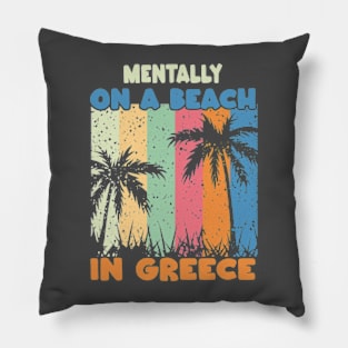 Mentally On A Beach In Greece - Cute Greek Souvenir Pillow