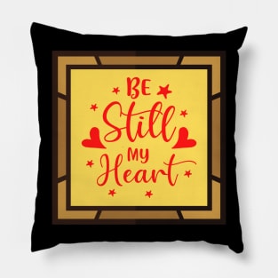 Be Still My Heart Pillow