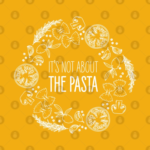 It's Not About The Pasta! by AmuseThings