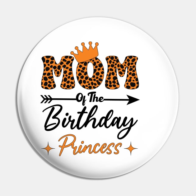 Funny Leopard Mom Of The Birthday Princess Girls Party Pin by KB Badrawino