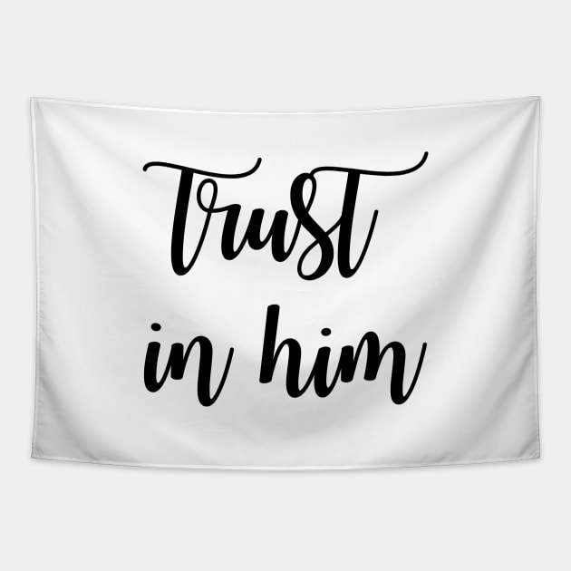 Trust in him Tapestry by Dhynzz