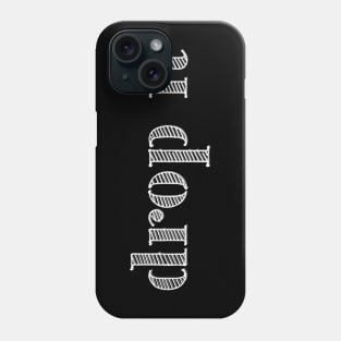 Drop it! Phone Case