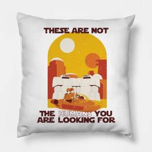 These are NOT the humans you are looking for Pillow