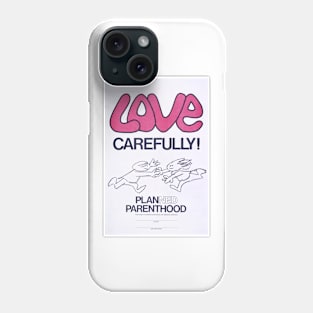 Love carefully! Phone Case