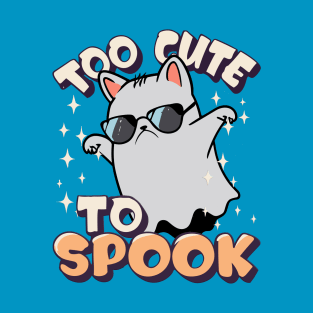 Too Cute To Spook Funny Little Cute Cat Ghost Joke Halloween T-Shirt