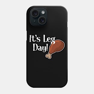 It’s Leg Day! Phone Case