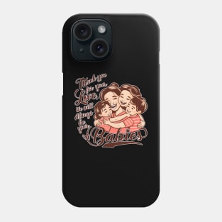 Thank You For Your Love Mother We Will Always Be Your Babies Phone Case