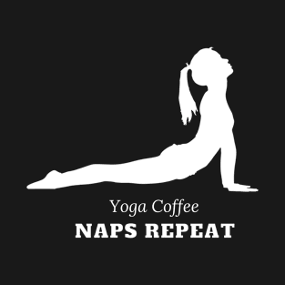 Yoga Coffee Naps Repeat T-Shirt