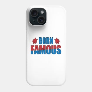 Born Famous Phone Case