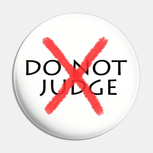 Do Not Judge Pin