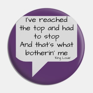 Jungle Book - King Louie quote Pin