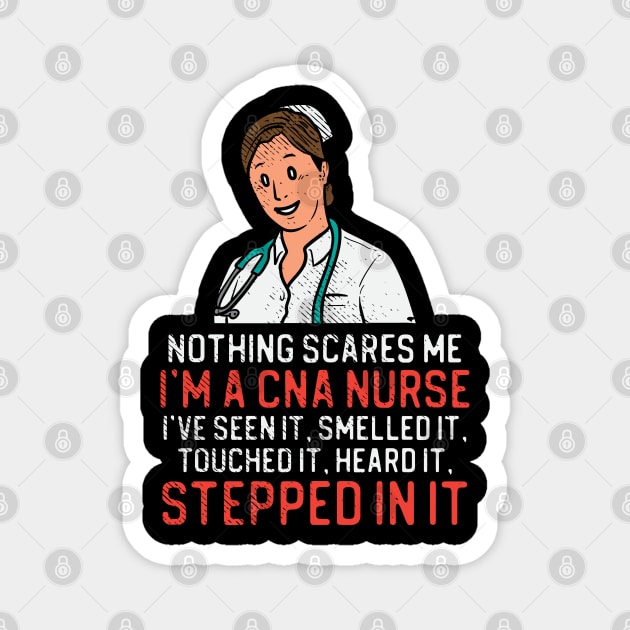 Nothing Scares Me I'm A Cna Nurse Magnet by maxdax