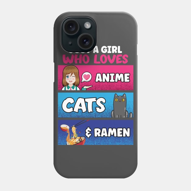 Just A Girl Who Loves Anime Cats Ramen Lover Kawaii Otaku Phone Case by Blink_Imprints10