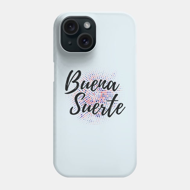 Buena Suerte - good luck - red blue design Phone Case by verde