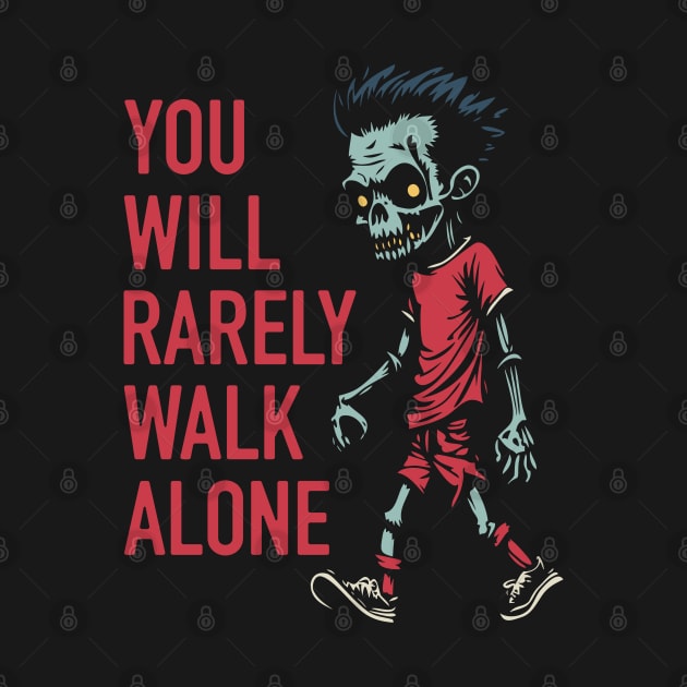 You Will Rarely Walk Alone by NeverDrewBefore