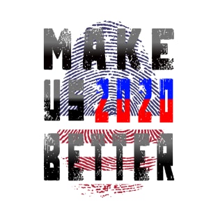 make us better 2020 T-Shirt