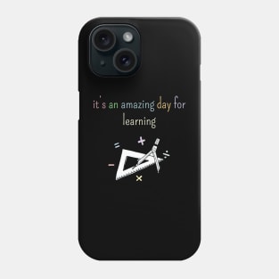 It's an amazing day for learning Phone Case