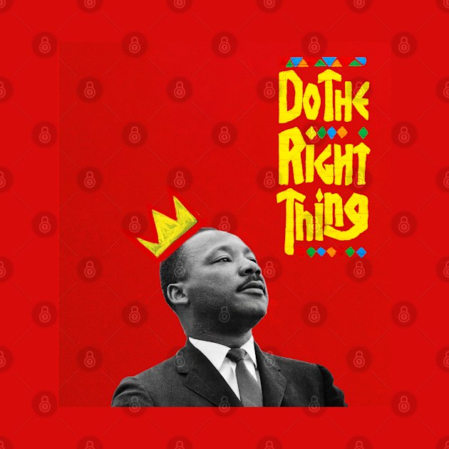 MLK - Do the right thing by Buff Geeks Art