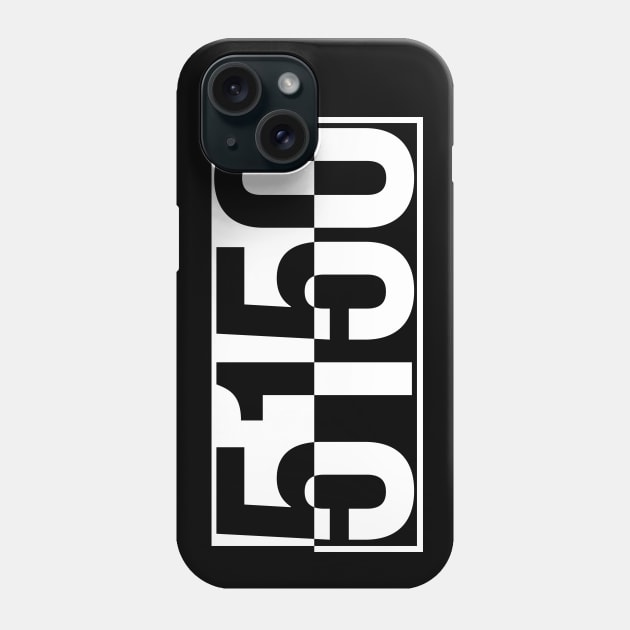 5150 Phone Case by Sterling