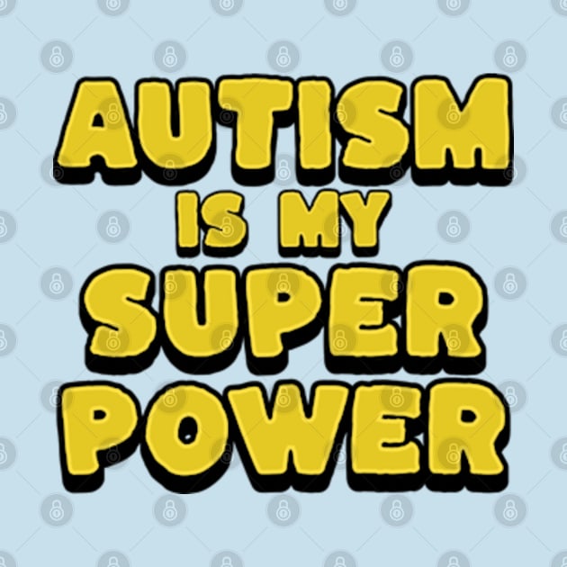 Autism Is My Super Power by Three Meat Curry