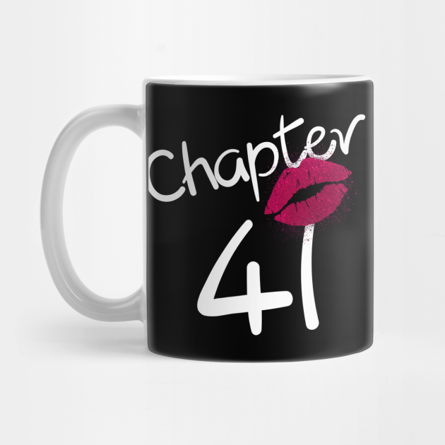 Chapter 41 Cute Lips 41st Birthday Women Born In 1979 Cute Lips Chapter 41 Year Old Birthday Mug Teepublic Chapter 41 Cute Lips 41st Birthday Women Born In 1979 Cute Lips Chapter 41 Year Old Birthday Mug Teepublic