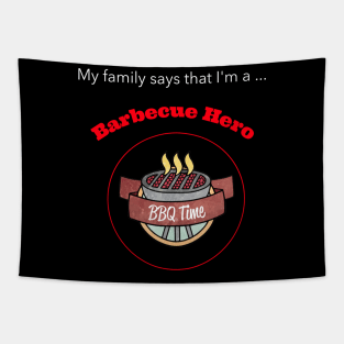 My family says I'm a Barbecue Hero Tapestry