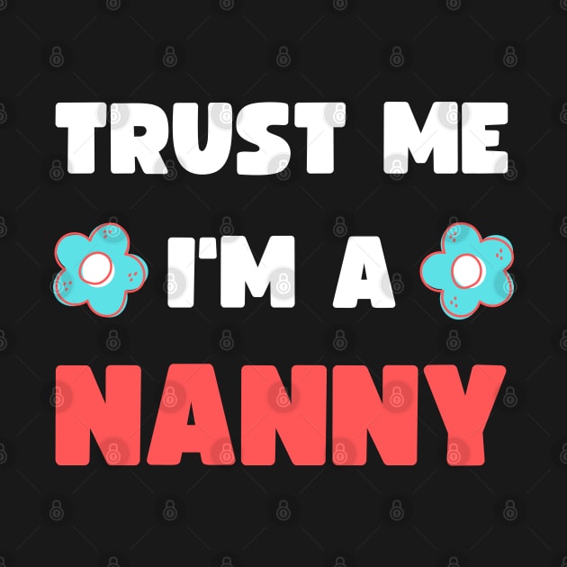 TRUST ME I'M A NANNY by apparel.tolove@gmail.com