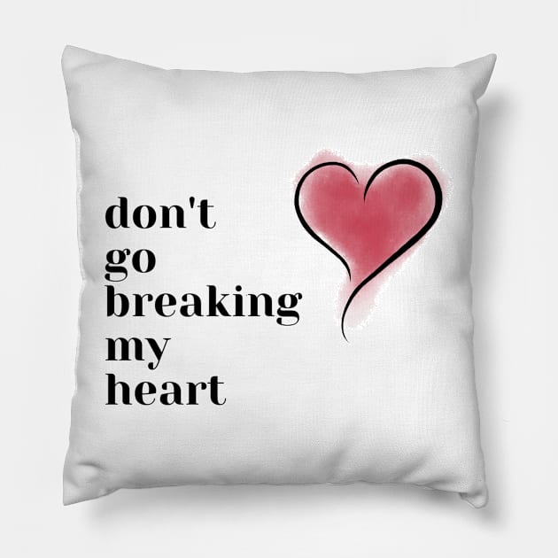 don't go breaking my heart Pillow by OddityArts