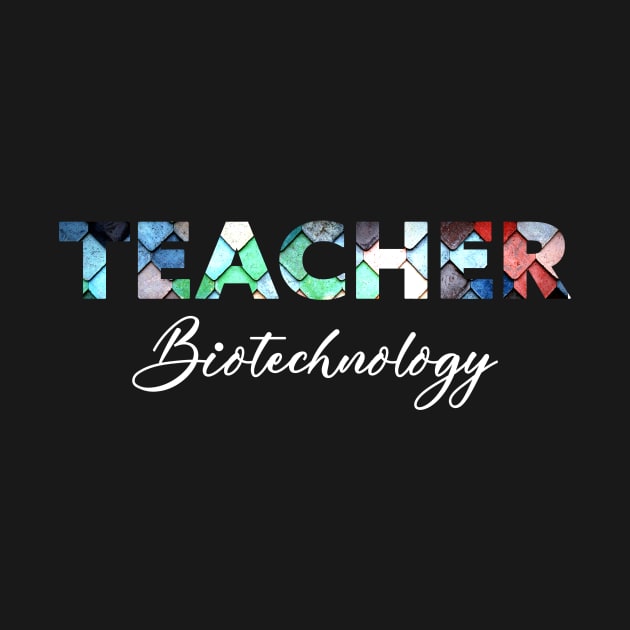 Biotechnology Teacher by Horisondesignz