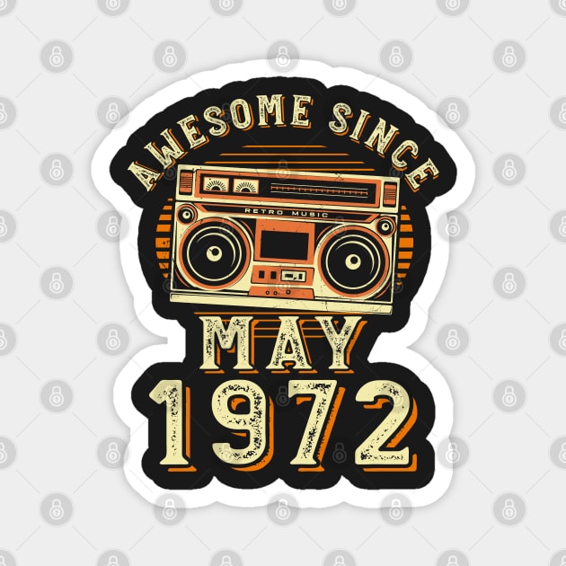 Funny Birthday Quote, Awesome Since May 1972, Cool Birthday Magnet by Estrytee