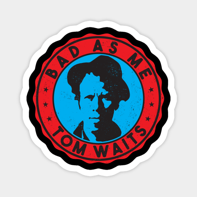 Tom Waits Magnet by Durro