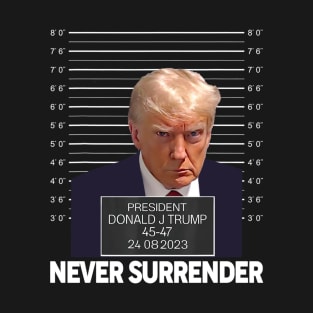 Donald Trump Never Surrender MugShot T-Shirt