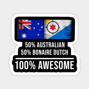 50% Australian 50% Bonaire Dutch 100% Awesome - Gift for Bonaire Dutch Heritage From Bonaire Magnet