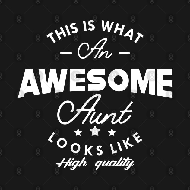 Aunt - This is what an awesome aunt looks like by KC Happy Shop