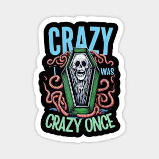 crazy i was crazy once quote Magnet