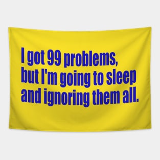 99 problems but I'm going to sleep Tapestry