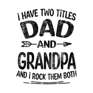 Grandpa Gift - i have two dad Grandpa T-Shirt