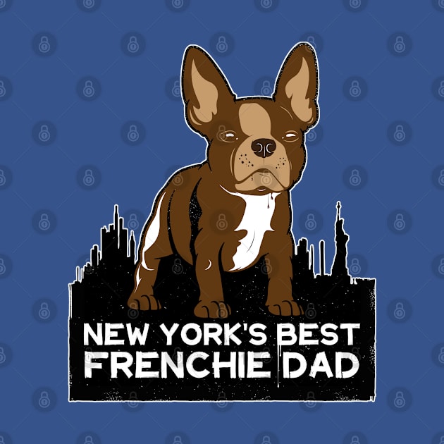 New York Best Frenchie Dad by Rumble Dog Tees