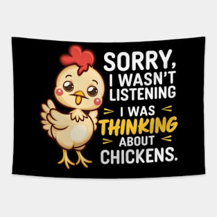 SORRY I WASN'T LISTENING I WAS THINKING ABOUT CHICKENS Tapestry