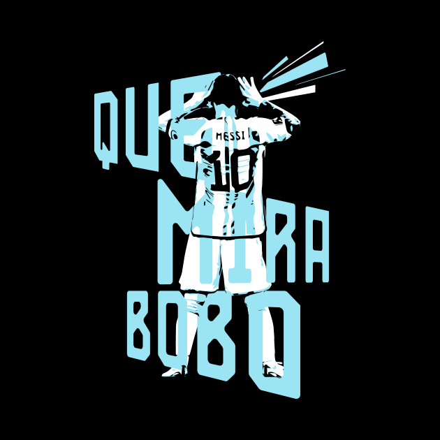 Messi - Que Mira Bobo by twoeasy4u